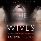 The Wives by  Tarryn Fisher audiobook