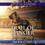 Trail of Danger by  Valerie Hansen audiobook