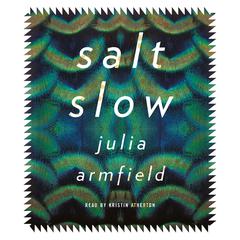 salt slow by Julia Armfield audiobook