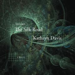 The Silk Road by Kathryn Davis audiobook