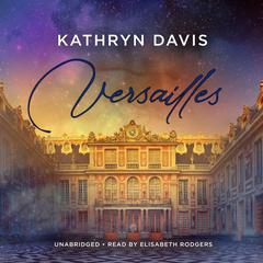 Versailles by Kathryn Davis audiobook