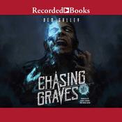 Chasing Graves by  Ben Galley audiobook