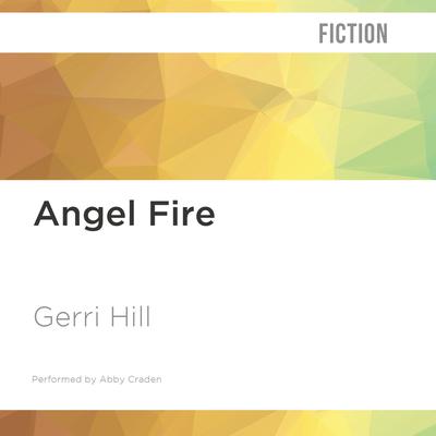 Angel Fire by Gerri Hill audiobook