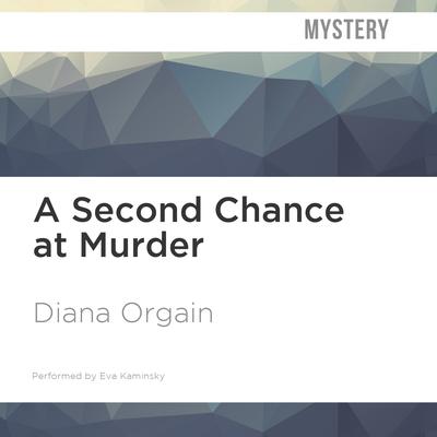 A Second Chance at Murder by Diana Orgain audiobook