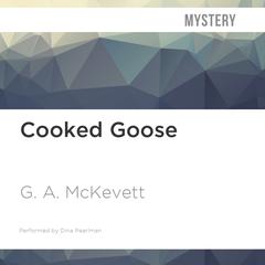 Cooked Goose by G. A. McKevett audiobook