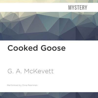 Cooked Goose by G. A. McKevett audiobook