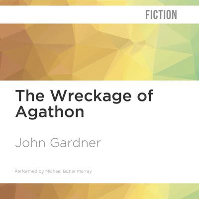The Wreckage of Agathon by John Gardner audiobook