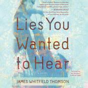 Lies You Wanted to Hear by  James Whitfield Thomson audiobook