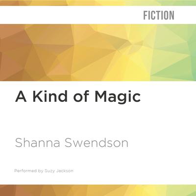 A Kind of Magic by Shanna Swendson audiobook