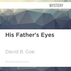 His Father's Eyes by David B. Coe audiobook