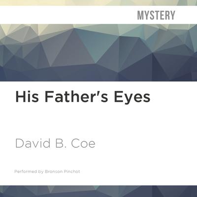 His Father's Eyes by David B. Coe audiobook