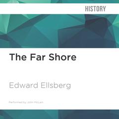 The Far Shore by Edward Ellsberg audiobook