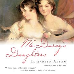 Mr. Darcy's Daughters by Elizabeth Aston audiobook
