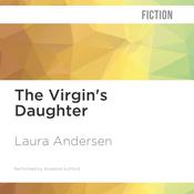 The Virgin's Daughter by  Laura Andersen audiobook