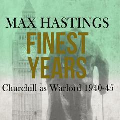 Finest Years by Max Hastings audiobook