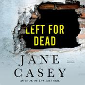 Left for Dead by  Jane Casey audiobook