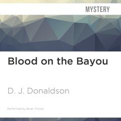Blood on the Bayou by D. J. Donaldson audiobook