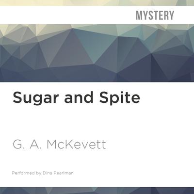 Sugar and Spite by G. A. McKevett audiobook