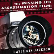 The Missing JFK Assassination Film by  Gayle Nix Jackson audiobook