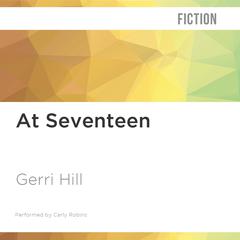 At Seventeen by Gerri Hill audiobook