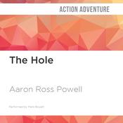 The Hole by  Aaron Ross Powell audiobook
