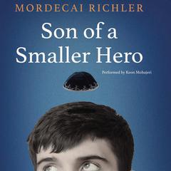 Son of a Smaller Hero by Mordecai Richler audiobook