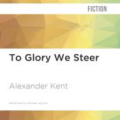 To Glory We Steer by  Alexander Kent audiobook
