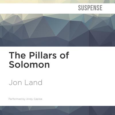 The Pillars of Solomon by Jon Land audiobook