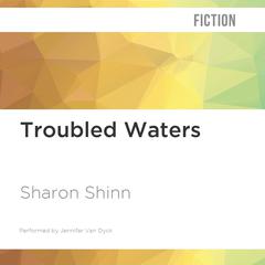 Troubled Waters by Sharon Shinn audiobook