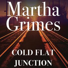 Cold Flat Junction by Martha Grimes audiobook