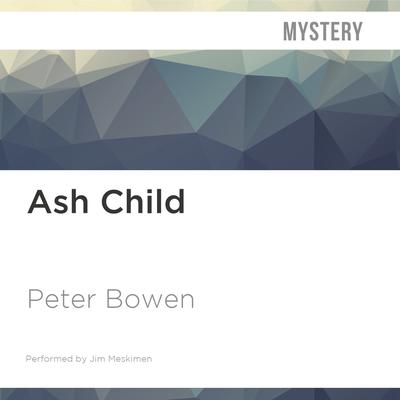 Ash Child by Peter Bowen audiobook