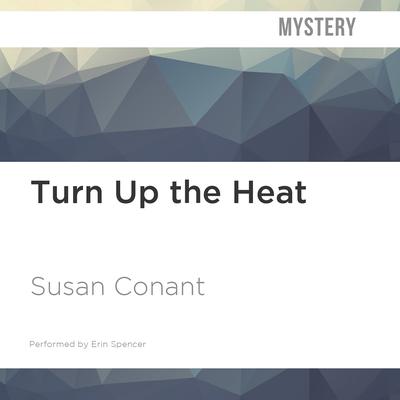 Turn Up the Heat by Susan Conant audiobook