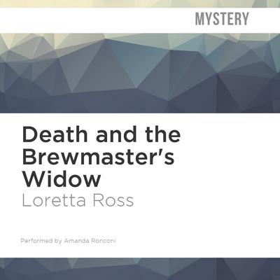 Death and the Brewmaster's Widow by Loretta Ross audiobook