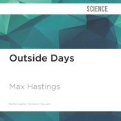 Outside Days by  Sir Max Hastings audiobook