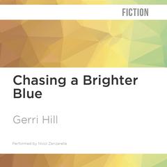 Chasing a Brighter Blue by Gerri Hill audiobook