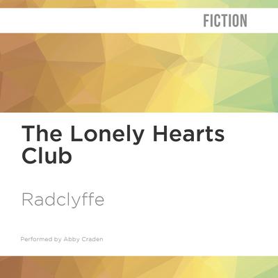 The Lonely Hearts Club by Radclyffe  audiobook