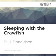 Sleeping with the Crawfish by D. J. Donaldson audiobook