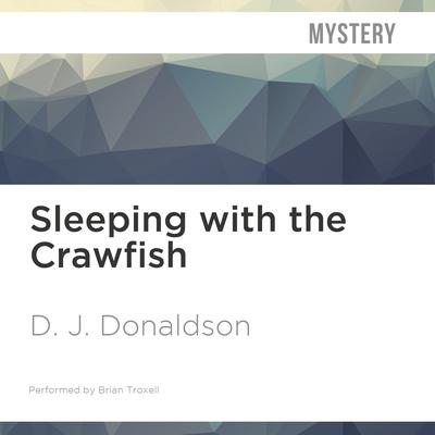 Sleeping with the Crawfish by D. J. Donaldson audiobook