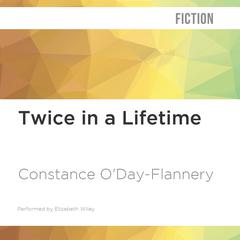 Twice in a Lifetime by Constance O'Day-Flannery audiobook