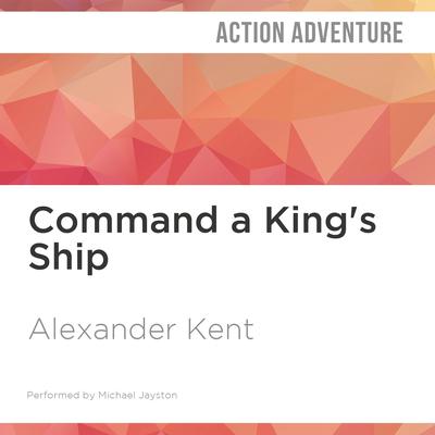 Command a King's Ship by Alexander Kent audiobook