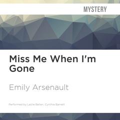 Miss Me When I'm Gone by Emily Arsenault audiobook