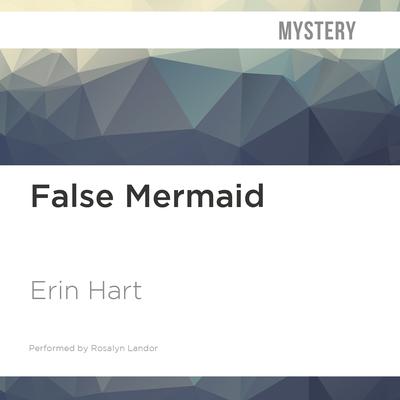 False Mermaid by Erin Hart audiobook