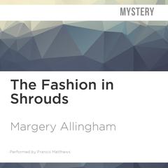 The Fashion in Shrouds by Margery Allingham audiobook