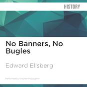 No Banners, No Bugles by  Edward Ellsberg audiobook