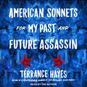 American Sonnets for My Past and Future Assassin by  Terrance Hayes audiobook