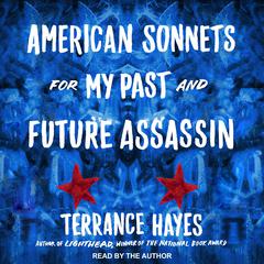 American Sonnets for My Past and Future Assassin by Terrance Hayes audiobook