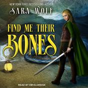 Find Me Their Bones by  Sara Wolf audiobook