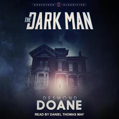 The Dark Man by Desmond Doane audiobook