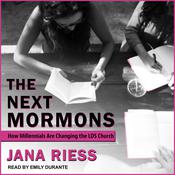 The Next Mormons by  Jana Riess audiobook