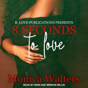 8 Seconds to Love by  Monica Walters audiobook